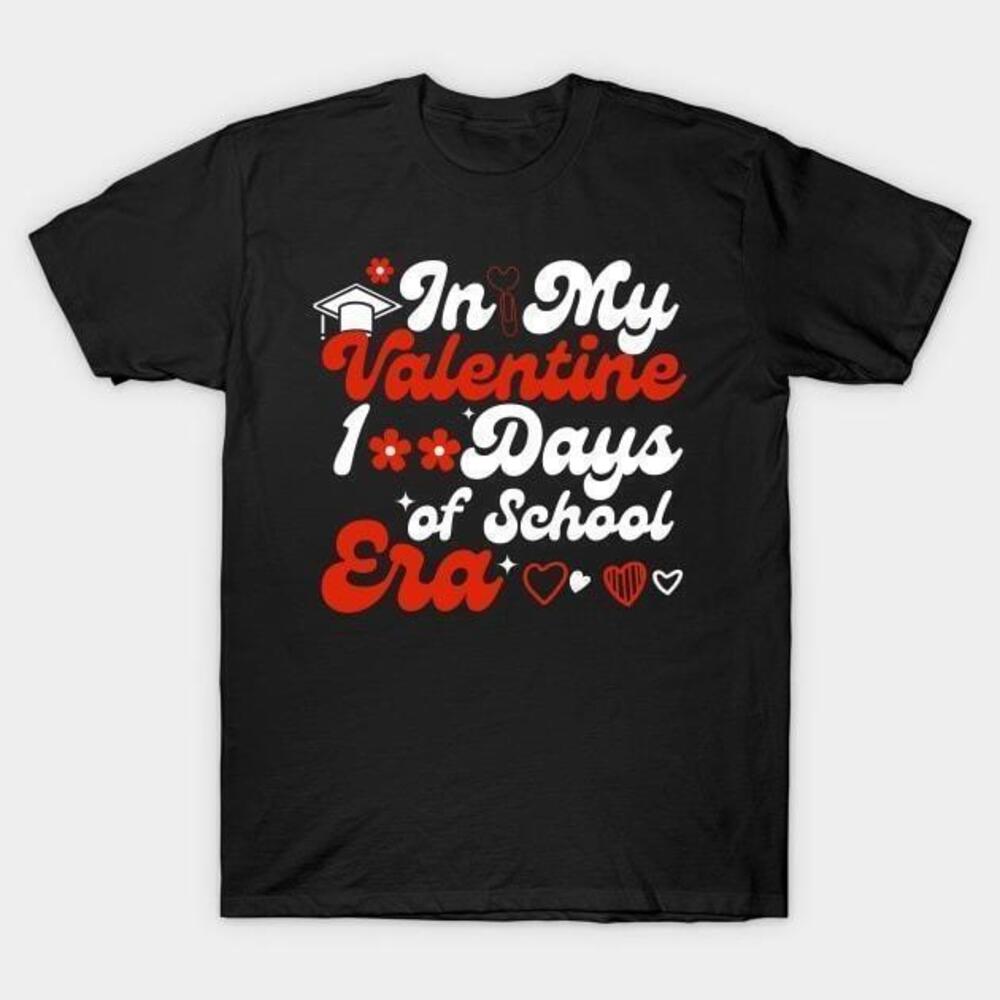 In My Valentine 100 Days Of School Era Tshirt